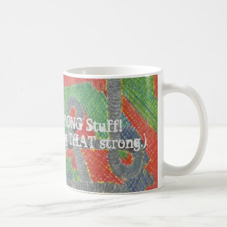 I Drink the STRONG Stuff! Mug, right side, product at The Draw on Zazzle
